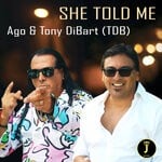 cover: Ago|Tony Di Bart - She Told Me