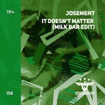 cover: Josement - It Doesn't Matter (Milk Bar Edit)