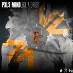 cover: Pxls Mind - Like A Drug