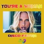 cover: Disco Fever - You're A Woman