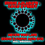 cover: Eddie Amador|Coco Street - Never Too Late (Eddie's Filthy Acid Dub)