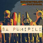 cover: Brownman Revival - Sa Pumipili