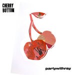 cover: Partywithray - Cherry Bottom