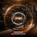 cover: Maxx Play - Get Down Slow