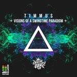 cover: Timmus - Visions Of A Swingtime Paradigm