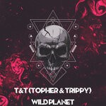 cover: T&t (topher & Trippy) - Wild Planet