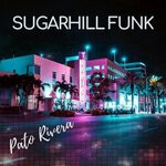 cover: Pato Rivera - Sugarhill Funk