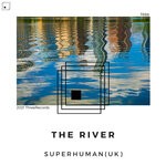 cover: SuperHuman (UK) - The River