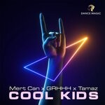 cover: Grhhh|Mert Can|Tamaz - Cool Kids (Radio Edit)