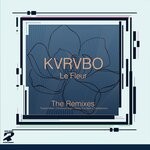 cover: Kvrvbo - Le Fleur (Remixes)