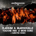 cover: Radium|Maissouille|Darktek - Touche Pas A Mon Core