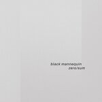 cover: Black Mannequin - Zero/Sum