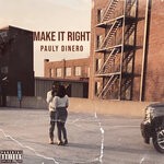 cover: Pauly Dinero - Make It Right (Explicit)