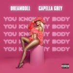 cover: Capella Grey|Dreamdoll - You Know My Body (Explicit)