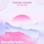 cover: Truong Hoang - You So Cute