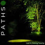 cover: P A T H S - Lost In Sinking Swamp