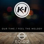 cover: K-i - Our Time / Feel The Melody