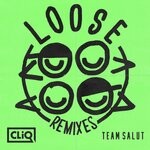 cover: Team Salut|Cliq - Loose (Edits)