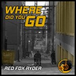 cover: Red Fox Ryder - WHERE DID YOU GO