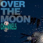 cover: Channel 5 - Over The Moon