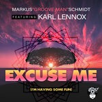 cover: Markus "groove Man" Schmidt|Karl Lennox - Excuse Me (I'm Having Some Fun) (Explicit)