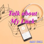 cover: Zero Chill - Talk About My Luck