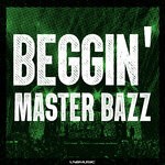 cover: Master Bazz - Beggin'