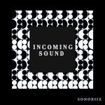 cover: Sonoriix - Incoming Sound