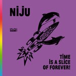 cover: Niju - Time Is A Slice Of Forever!