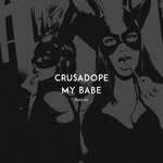 cover: Crusadope - My Babe