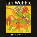 cover: Jah Wobble - The Early Years