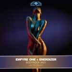 cover: Empyre One & Enerdizer - Bodyrock 2k21 (DJ T.H. Extended Mix)