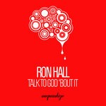 cover: Ron Hall - Talk To God 'Bout It