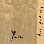 cover: The Pop Group - Y In Dub