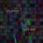 cover: Rafa Johnson - Only Now (Original Mix)