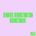 cover: Gendered Dekonstruktion - Rekonstruiert