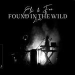 cover: Eli & Fur - Found In The Wild (Live)