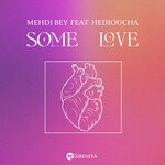 cover: Hedioucha|Mehdi Bey - Some Love (Extended Mix)