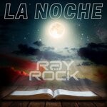 cover: Ray Rock - La Noche