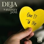 cover: Sydney Jane - Give It To Me