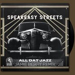 cover: Jamie Berry|Speakeasy Streets - All Dat Jazz (Jamie Berry Remix)