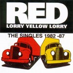 cover: Red Lorry Yellow Lorry - Red Lorry Yellow Lorry: The Singles (1982-87)