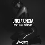 cover: Uncia Uncia - Don't Close Your Eyes