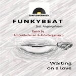 cover: Angela Johnson|Funkybeat - Waiting On A Love (Antonello Ferrari & ALdo Bergamasco Remix)