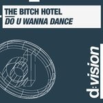 cover: The Bitch Hotel - Do U Wanna Dance