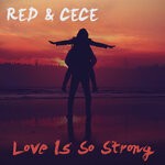 cover: Red & Cece - Love Is So Strong