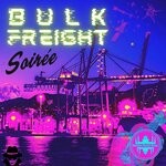 cover: Soiree - Bulk Freight