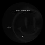 cover: Guilherme Rossi|Trallez - Acid Nuke EP