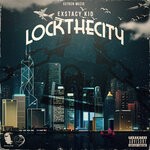 cover: Exstacy Kid - Lock The City (Explicit)