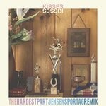 cover: Kisses - The Hardest Part (Jensen Sportag Remix)